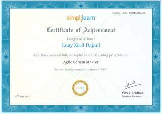 Course Code: XSIMASM2016
Luay Ziad Dajani
Agile Scrum Master
You are hereby awarded 16 hours of PDU
17th Sep 2017
 