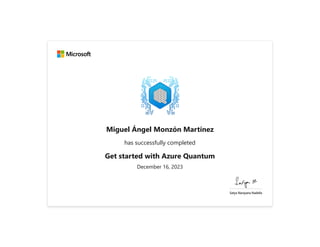 Miguel Ángel Monzón Martínez
has successfully completed
Get started with Azure Quantum
December 16, 2023
 