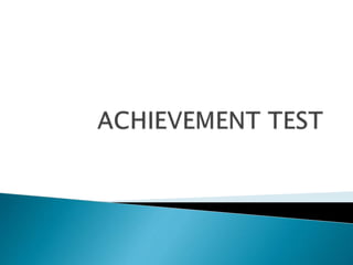 Achievement test | PPTX