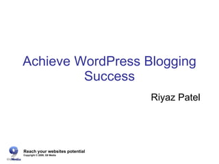 Achieve WordPress Blogging Success Riyaz Patel 