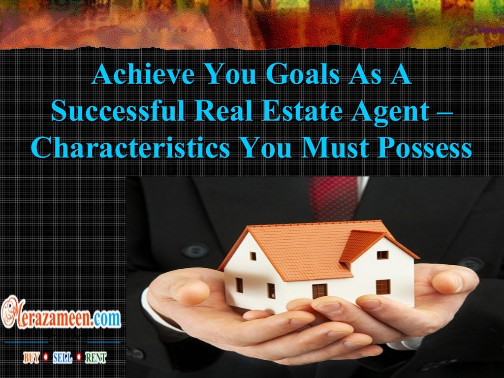 Achieve you goals as a successful real estate agent characteristics