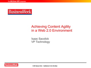 Achieving Content Agility in a Web 2.0 Environment Isaac Sacolick VP Technology 