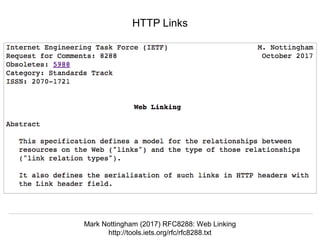 @hvdsomp
Thor Conference, Rome, Italy, November 15 2017
HTTP Links
Mark Nottingham (2017) RFC8288: Web Linking
http://tools.iets.org/rfc/rfc8288.txt
 
