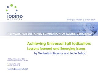 Achieving Universal Salt Iodization:  Lessons learned and Emerging Issues  by Venkatesh Mannar and Lucie Bohac 