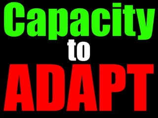 Capacity
   to
 