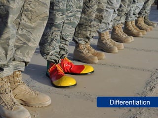 Differentiation
www.flickr.com/photos/29233640@N07/5131195458
 