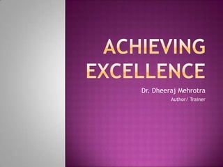 Dr. Dheeraj Mehrotra
         Author/ Trainer
 