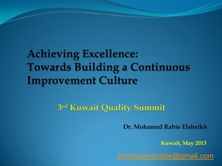 Kuwait, May 2013
Dr. Mohamed Rabie Elsheikh
drmohamedrabie@gmail.com
 