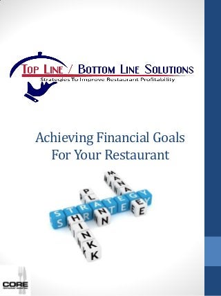 Achieving Financial Goals
For Your Restaurant

 