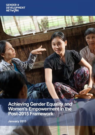 Achieving Gender Equality and Women’s Empowerment in the Post-2015 Framework 
January 2013  