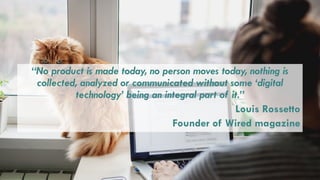 5© ITSM Academy unless otherwise stated
“No product is made today, no person moves today, nothing is
collected, analyzed or communicated without some ‘digital
technology’ being an integral part of it.”
Louis Rossetto
Founder of Wired magazine
 