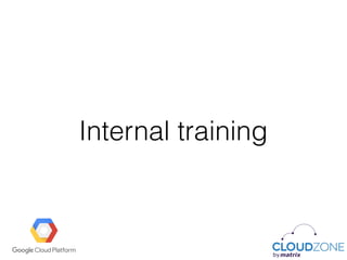 Internal training
 