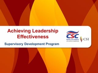 Achieving Leadership
Effectiveness
Supervisory Development Program
1
 