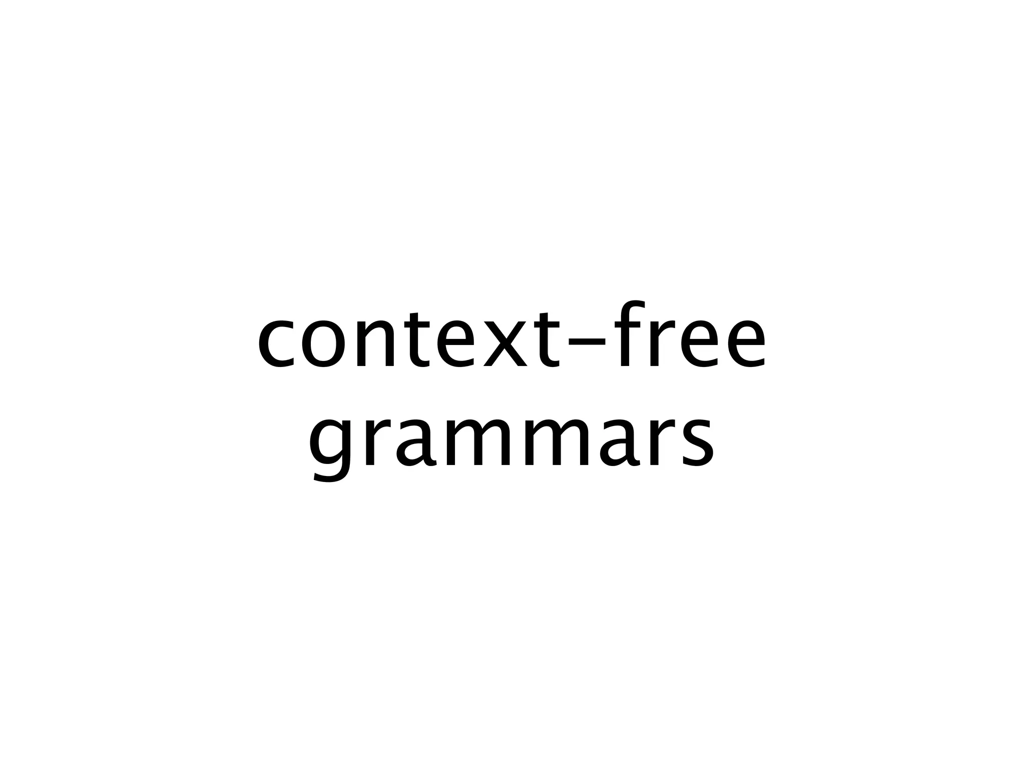 context-free
 grammars
 