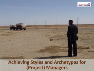 Achieving Styles and Archetypes for (Project) Managers 