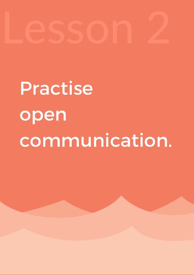 Lesson 2
Practise
open
communication.
 