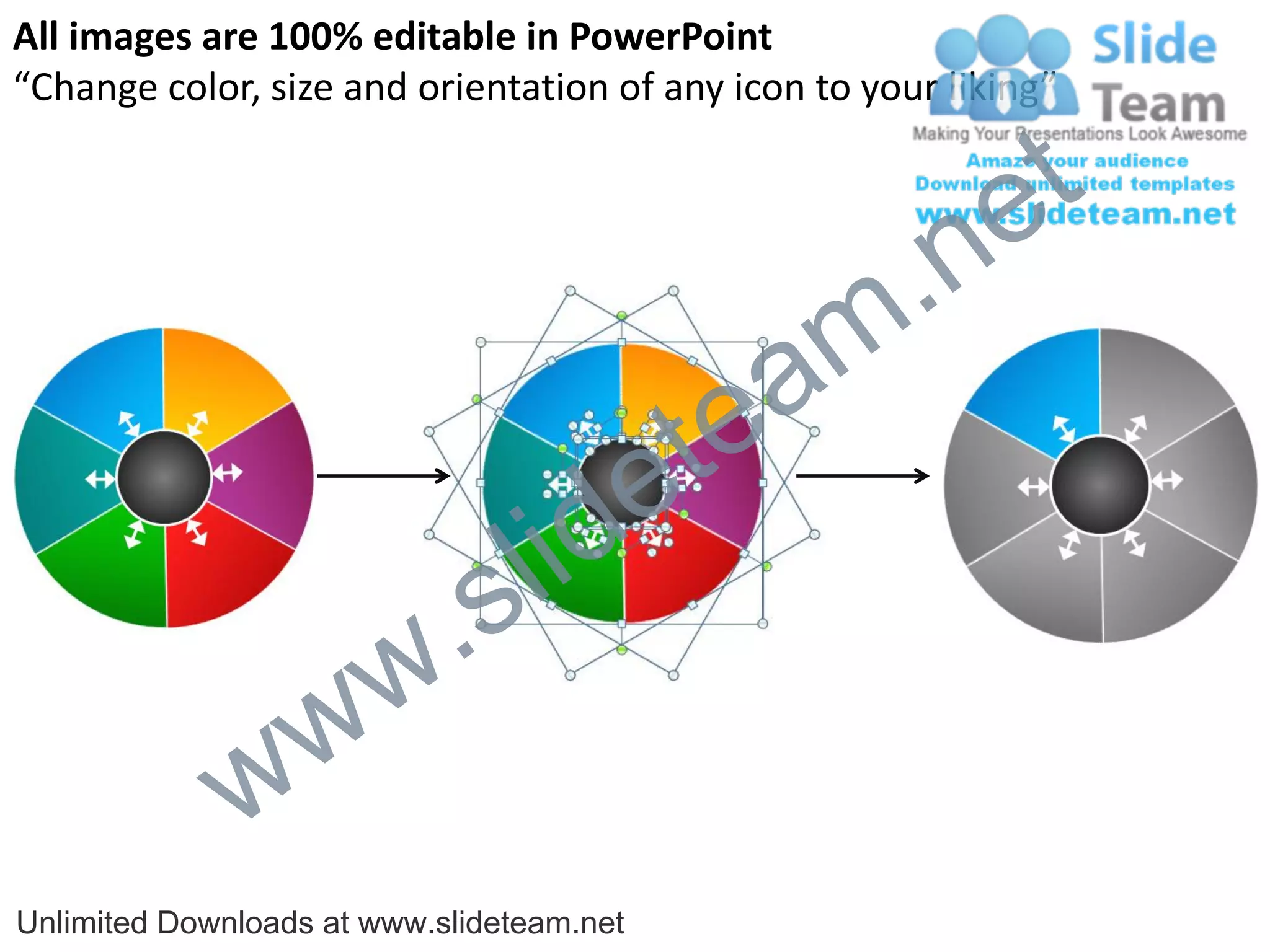 All images are 100% editable in PowerPoint
“Change color, size and orientation of any icon to your liking”


                                                           e t
                                                 m .n
                                             tea
                                  id       e
                          .   s l
                w       w
              w
Unlimited Downloads at www.slideteam.net
 