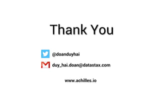 Thank You 
@doanduyhai 
duy_hai.doan@datastax.com 
www.achilles.io 
