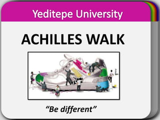 Yeditepe University ACHILLES WALK “Be different” 