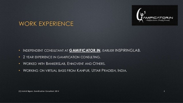 Achint Nigam Gamification Consultant [GAMIFICATOR.IN] Slide 3