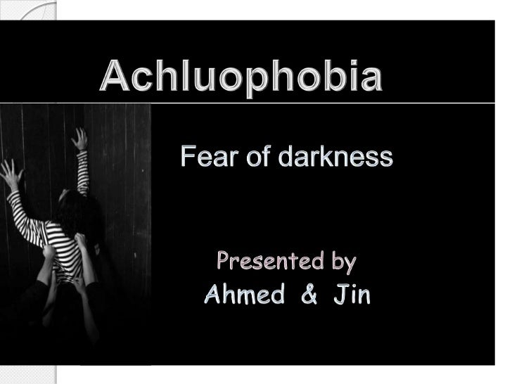 Achluophobia