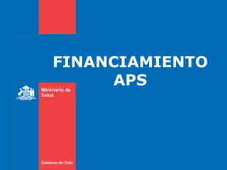 FINANCIAMIENTO
APS
 