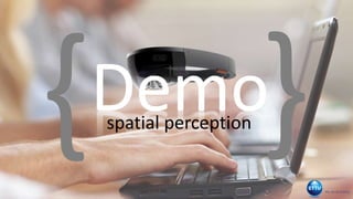 Demospatial perception
 