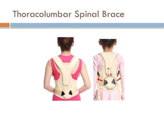 Thoracolumbar Spinal Brace
 