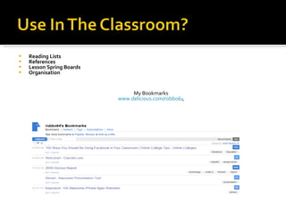 Reading Lists References Lesson Spring Boards Organisation My Bookmarks www.delicious.com/robbo64 
