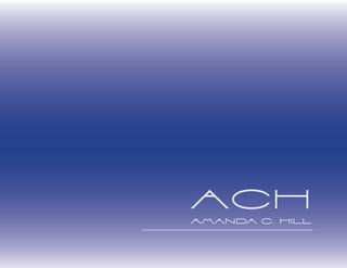 aCH
A m a n da C . H i l l




                         48
 