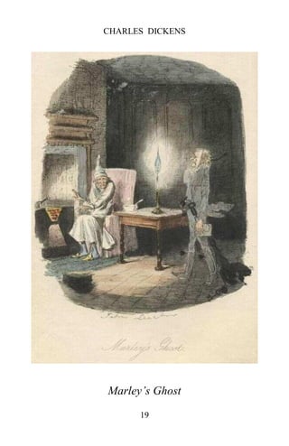 CHARLES DICKENS
19
Marley’s Ghost
 