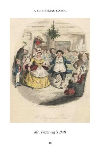 A CHRISTMAS CAROL
38
Mr. Fezziwig’s Ball
 