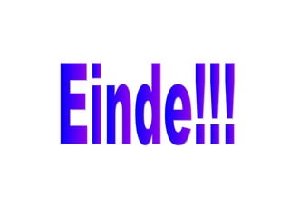 Einde!!! 