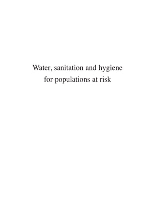 Water, sanitation and hygiene
for populations at risk
 