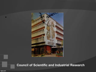 • 1954 - 1964
Council of Scientific and Industrial Research
 