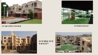 COMPUTER CENTRE HOSTEL BLOCK
HOUSING FOR
FACULTY
 