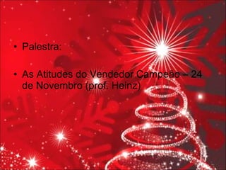 Palestra: As Atitudes do Vendedor Campeão – 24 de Novembro (prof. Heinz) 