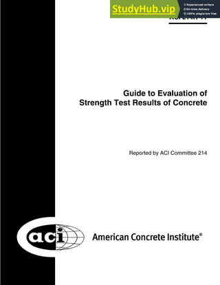 ACI 214R-11
Reported by ACI Committee 214
Guide to Evaluation of
Strength Test Results of Concrete
 