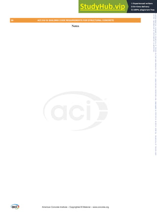 American Concrete Institute – Copyrighted © Material – www.concrete.org
88 ACI 318-19: BUILDING CODE REQUIREMENTS FOR STRUCTURAL CONCRETE
CODE COMMENTARY
Notes
CODE COMMENTARY
Frs|uljkwhg#pdwhuldo#olfhqvhg#wr#Xqlyhuvlw|#ri#Wrurqwr#e|#Fodulydwh#Dqdo|wlfv#+XV,#OOF/#vxevfulswlrqv1whfkvwuhhw1frp/#grzqordghg#rq#534038064#49=3;=64#.3333#e|##Xqlyhuvlw|#ri#Wrurqwr#Xvhu1
#Qr#ixuwkhu#uhsurgxfwlrq#ru#glvwulexwlrq#lv#shuplwwhg1
 