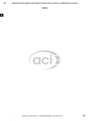 62 REQUISITOS DE REGLAMENTO PARA CONCRETO ESTRUCTURAL (ACI 318S-14) Y COMENTARIO (ACI 318SR-14)
American Concrete Institute — Copyrighted © Material—www.concrete.org
4
NOTAS
--`````,`,,`,,`,`,`,,``,`,,,`,,-`-`,,`,,`,
 