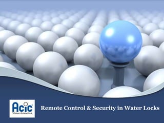 Remote Control & Security in Water Locks
 