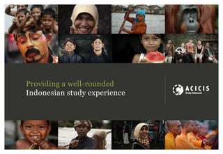 Providing a well-rounded
Indonesian study experience
 