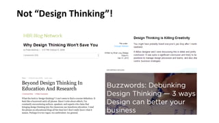 Not “Design Thinking”!
 