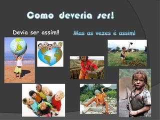 Trabalho infantil em PortugalO trabalho infantil é quase nulo.O trabalho infantil existente, deve-se à iniciativa dos próprios menores, uma vez dessa forma podem possuir a sua dependência económica.