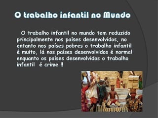 Consequências do Trabalho InfantilMal-estarFerimentos na peleCancro da peleLesões muscularesAlergiasEntre outras !!!