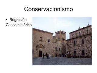 Conservacionismo Regresión Casco histórico 