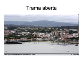 Trama aberta
 