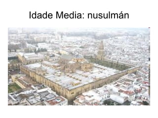 Idade Media: nusulmán
 
