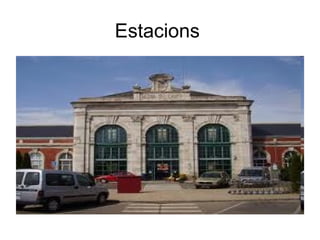 Estacions
 