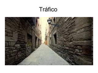 Tráfico
 